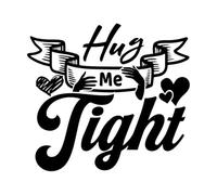Hug me Tight Typography Lettering Wall Decals 42x46.1cm Car Body Decoration Black