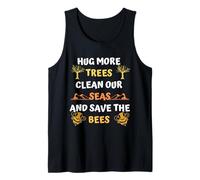 Hug More Trees Clean Our Seas and Save The Bees T-Shirt Tank Top