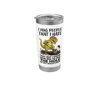 Hug People that I Hate that Way Know How Big Dig Funny Dino Stainless Steel Insulated Tumbler