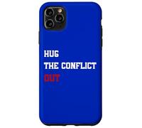 Hug The Conflict Out, Wordplay Peace Quote, No War Case for iPhone 11 Pro Max
