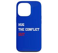 Hug The Conflict Out, Wordplay Peace Quote, No War Case for iPhone 13 Pro