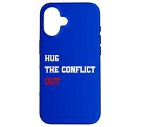 Hug The Conflict Out, Wordplay Peace Quote, No War Case for iPhone 16