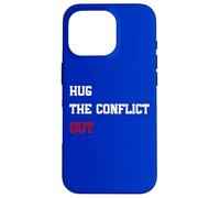 Hug The Conflict Out, Wordplay Peace Quote, No War Case for iPhone 16 Pro
