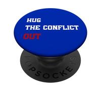 Hug The Conflict Out, Wordplay Peace Quote, No War PopSockets Adhesive PopGrip