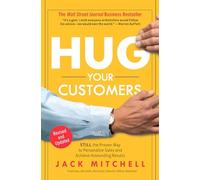 Hug Your Customers: The Proven Way to Personalize Sales and Achieve Astounding Results