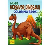 Huge Herbivor Dinosaur Coloring BooK: Amazing Activity & Coloring Book with Huge Dinosaurs; Great Gift for boys, girls & todlers Ages 2-4 4-8