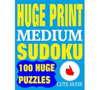 Huge Print Medium Sudoku: 100 Medium Level Sudoku Puzzles with 2 puzzles per page. 8.5 x 11 inch book (Large Print Medium Sudoku)