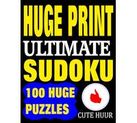 Huge Print Ultimate Sudoku: 100 Extremely Difficult Sudoku Puzzles in Large Print - 2 puzzles per page - 8.5 x 11 inch book: 100 Extremely Difficult ... inch book (Extremely Hard Large Print Sudoku)