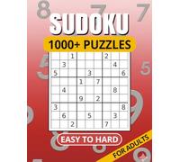 Huge Sudoku Puzzle Book: 1000+ Puzzles with Solutions: Sudoku Puzzle Book for Adults. Increasing Difficulty. Holiday Fun. Stress Relief. Mental Stimulation. Memory Improvement.