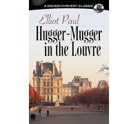 Hugger-Mugger in the Louvre (Dover Mystery Classics)