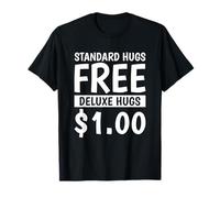 Hugging Funny Hugger Standard Hugs Free Deluxe Hugs T-Shirt