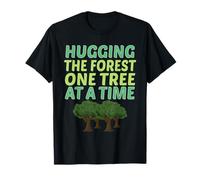 Hugging The Forest One Tree At A Time Forestry T-Shirt