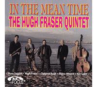 Hugh Fraser Quintet - In the Mean Time