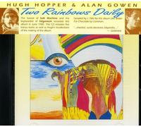 Hugh Hopper/Alan Gowen - Two Rainbows Daily