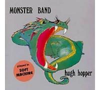 Hugh Hopper - Monster Band