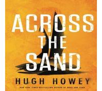 Hugh Howey Across the Sand Paperback Book Hugh Howey Multicolor