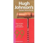 Hugh Johnson's Pocket Wine Book 1999: The world's favourite wine adviser
