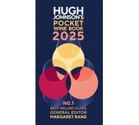 Hugh Johnson's Pocket Wine Book 2025: The No1 Bestselling Guide