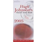 Hugh Johnson's Pocket Wine Book 2005 (Mitchell Beazley Drink)