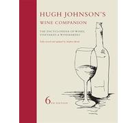 Hugh Johnson's Wine Companion: The Encyclopedia of Wines, Vineyards and Winemakers - 6th Edition