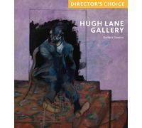 Hugh Lane Gallery: Director's Choice