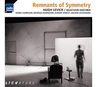 Hugh Levick?/?Quatuor Diotima? - Remnants of Symmetry