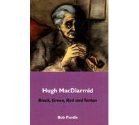Hugh MacDiarmid: Black, Green, Red and Tartan