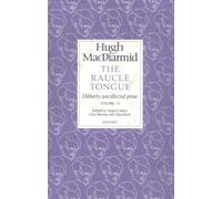 Hugh MacDiarmid: The Raucle Tongue - Hitherto Uncollected Prose Volume 2