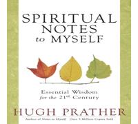 Hugh Prather Spiritual Notes to Myself : Essential Wisdom for the 21st Century Hugh Prather Multicolor