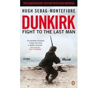 Hugh Sebag-Montefior - Dunkirk Fight to the Last Man - New Paperback - X555z