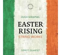 Hugh Shrapnel: Easter Rising: String Works