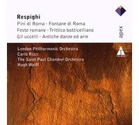 Hugh Wolff - Respighi : Pini Di Roma, Fontane Di Roma, Fest Romane, Trittico, Gli Uccelli, Antiche Danze Apex