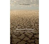 Hughes - Abrahamic Religions On the Uses and Abuses of History - New - N555z