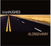Hughes, Brian - Along the Way
