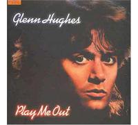 Hughes, Glenn - Play Me Out