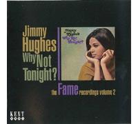 Hughes, Jimmy - Why Not Tonight? Fame Recordings Vol. 2