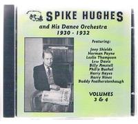 Hughes, Spike - Spike Hughes & His Dance Orchestra 1930-1932, Vol.3 & 4