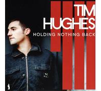 Hughes, Tim - Tim Hughes / Holding Back Nothing