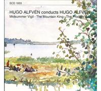 Hugo Alfven Conducts Hugo Alfven: Midsummer Vigil / The Mountain King / The Prodigal Son -Swedish Society