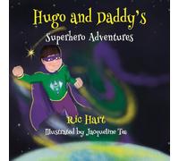 Hugo And Daddy's Superhero Adventures