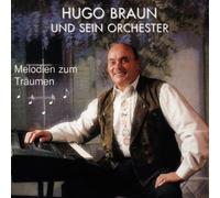 Hugo Braun und Sein Orchester - Melodien Zum Träumen