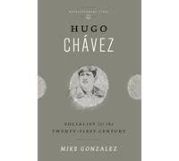 Hugo Chávez: Socialist for the Twenty-first Century (Revolutionary Lives)