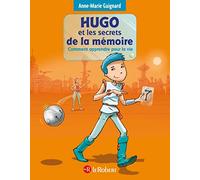 Hugo Chiffre 7 - Les Techniques De Memorisation: Comment apprendre pour la vie