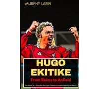 HUGO EKITIKE: From Reims to Anfield: The Journey of a Young Star from Ligue 1 Dreams to Liverpool Legend in the Making