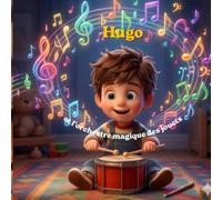Hugo et l'Orchestre Magique des Jouets: Une aventure rythmée et joyeuse pour découvrir le bonheur de la musique | Album illustré pour enfants de 3 à 6 ans