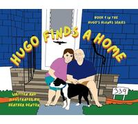 Hugo Finds a Home: Book 1 in the Hugo's Hijinks Series