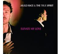 Hugo Race and The True Spirit - Elevate My Love [7" VINYL]