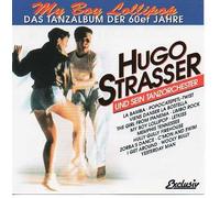 Hugo Strasser - La Bamba / Twist / Bostella / Limbo / Monkey / Letkiss / Beat etc. (CD Album Hugo Strasser und sein Tanzorchester, 14 Tracks) Popocatepetl-Twist / Viens danser la bostella / The girl from Ipanema / Memphis Tennessee / Zorba's dance / I get around / Wooly bully / Yesterday man u.a.