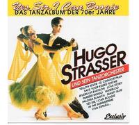 Hugo Strasser und sein Tanzorchester (CD Album, 16 Tracks) Yellow river / Save your kisses for me / Rivers of babylon / Yes sir, I can boogie / Mamy blue / Is this the way to Amarillo / Viva espana u.a.