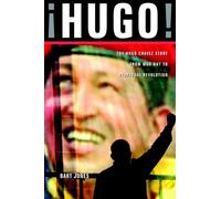Hugo!: The Hugo Chavez Story from Mud Hut to Perpetual Revolution
